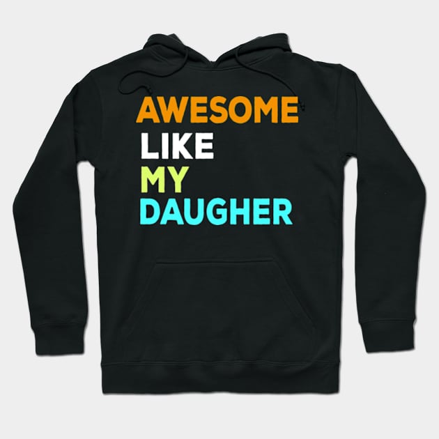 Awesome like my daughter Hoodie by ARTA-ARTS-DESIGNS